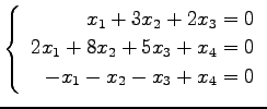 $ \left\{\begin{array}{r}
x_1+3x_2+2x_3=0 \\
2x_1+8x_2+5x_3+x_4=0 \\
-x_1-x_2-x_3+x_4=0
\end{array}\right. $