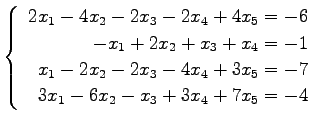 $ \left\{\begin{array}{r}
2x_1-4x_2-2x_3-2x_4+4x_5=-6 \\
-x_1+2x_2+x_3+x_4=-1 \\
x_1-2x_2-2x_3-4x_4+3x_5=-7 \\
3x_1-6x_2-x_3+3x_4+7x_5=-4
\end{array}\right. $