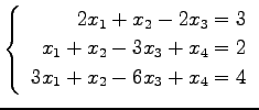 $ \left\{\begin{array}{r}
2x_1+x_2-2x_3=3 \\
x_1+x_2-3x_3+x_4=2 \\
3x_1+x_2-6x_3+x_4=4
\end{array}\right. $