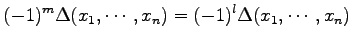 $\displaystyle (-1)^{m}\Delta(x_{1},\cdots,x_{n})= (-1)^{l}\Delta(x_{1},\cdots,x_{n})$