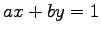 $\displaystyle ax+by=1$