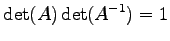 $\displaystyle \det(A)\det(A^{-1})=1$