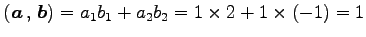 $\displaystyle \left({\vec{a}}\,,\,{\vec{b}}\right)= a_{1}b_{1}+a_{2}b_{2}= 1\times2+1\times(-1)=1$