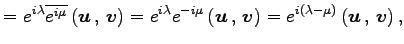 $\displaystyle = e^{i\lambda}\overline{e^{i\mu}}\left({\vec{u}}\,,\,{\vec{v}}\ri...
...}\,,\,{\vec{v}}\right)= e^{i(\lambda-\mu)}\left({\vec{u}}\,,\,{\vec{v}}\right),$