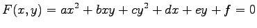 $\displaystyle F(x,y)=ax^2+bxy+cy^2+dx+ey+f=0$