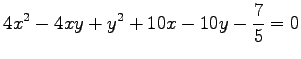 $ \displaystyle{4x^2-4xy+y^2+10x-10y-\frac{7}{5}=0}$