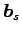 $ \vec{b}_s$