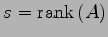 $ s=\mathrm{rank}\,(A)$