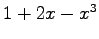$ 1+2x-x^3$