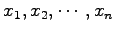 $ x_1,x_2,\cdots,x_n$