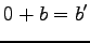 $\displaystyle 0+b=b'$