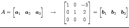 $\displaystyle A= \begin{bmatrix}\vec{a}_1 & \vec{a}_2 & \vec{a}_3 \end{bmatrix}...
... \end{bmatrix} = \begin{bmatrix}\vec{b}_1 & \vec{b}_2 & \vec{b}_3 \end{bmatrix}$