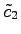 $ \tilde{c}_2$