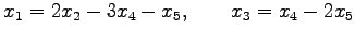 $\displaystyle x_{1}=2x_{2}-3x_4-x_5, \qquad x_{3}=x_4-2x_5$