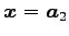 $ \vec{x}=\vec{a}_2$