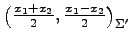 $ \left(\frac{x_1+x_2}{2},\frac{x_1-x_2}{2}\right)_{\Sigma'}$