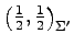 $ \left(\frac{1}{2},\frac{1}{2}\right)_{\Sigma'}$