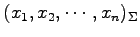 $ (x_1,x_2,\cdots,x_n)_\Sigma$