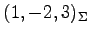 $ (1,-2,3)_{\Sigma}$