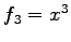 $ f_3=x^3$