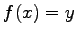 $ f(x)=y$