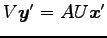 $ V\vec{y}'=AU\vec{x}'$
