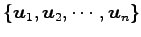 $ \displaystyle{\left\{
\vec{u}_{1},\vec{u}_{2},\cdots,\vec{u}_{n}
\right\}}$