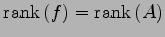 $\displaystyle \mathrm{rank}\,(f)=\mathrm{rank}\,(A)$