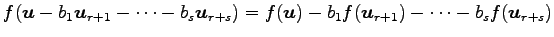 $\displaystyle f(\vec{u}-b_1\vec{u}_{r+1}-\cdots-b_s\vec{u}_{r+s})= f(\vec{u})-b_1f(\vec{u}_{r+1})-\cdots-b_sf(\vec{u}_{r+s})$