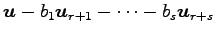 $ \vec{u}-b_1\vec{u}_{r+1}-\cdots-b_s\vec{u}_{r+s}$