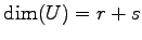 $ \dim(U)=r+s$