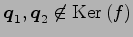 $ \vec{q}_1,\vec{q}_2\not\in\mathrm{Ker}\,(f)$