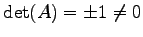 $ \det(A)=\pm1\ne0$