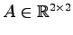 $ A\in\mathbb{R}^{2\times2}$