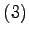 $\displaystyle (3)$