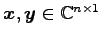 $ \vec{x},\vec{y}\in\mathbb{C}^{n\times 1}$