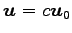 $ \vec{u}=c\vec{u}_0$