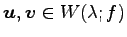 $ \vec{u},\vec{v}\in W(\lambda;f)$
