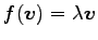 $ f(\vec{v})=\lambda\vec{v}$
