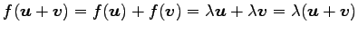 $\displaystyle f(\vec{u}+\vec{v})=f(\vec{u})+f(\vec{v})= \lambda\vec{u}+\lambda\vec{v}= \lambda(\vec{u}+\vec{v})$