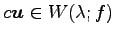 $ c\vec{u}\in W(\lambda;f)$