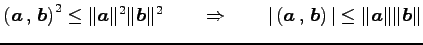 $\displaystyle \left({\vec{a}}\,,\,{\vec{b}}\right)^2\leq\Vert\vec{a}\Vert^2\Ver...
...\left({\vec{a}}\,,\,{\vec{b}}\right)\vert\leq\Vert\vec{a}\Vert\Vert\vec{b}\Vert$