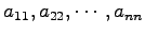 $ a_{11},a_{22},\cdots,a_{nn}$