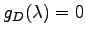 $ g_D(\lambda)=0$