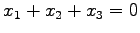 $ x_1+x_2+x_3=0$