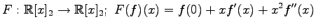 $ \displaystyle{
F:\mathbb{R}[x]_{2}\to\mathbb{R}[x]_{2};\,\,
F(f)(x)=f(0)+xf'(x)+x^2f''(x)
}$
