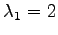 $ \lambda_1=2$