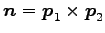 $ \vec{n}=\vec{p}_1\times\vec{p}_2$