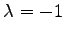 $ \lambda=-1$
