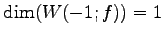 $ \dim(W(-1;f))=1$